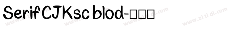 SerifCJKsc blod字体转换